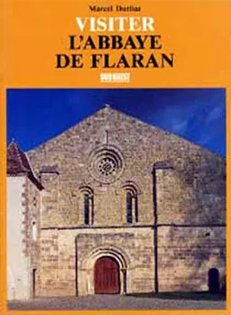 Visiter l'abbaye de Flaran | Marcel Durliat, Jean-Paul Gisserot, Pascal Moulin