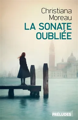La sonate oubliée | Christiana Moreau