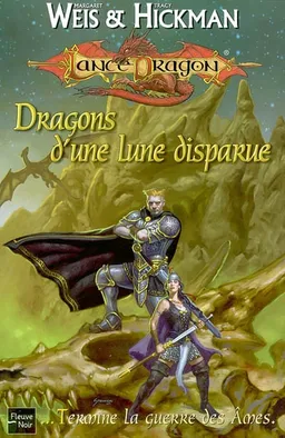 La séquence de la guerre des âmes. Vol. 3. Dragons d'une lune disparue | Margaret Weis, Tracy Hickman