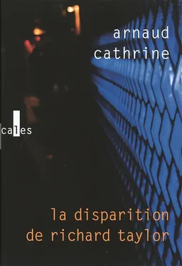 La disparition de Richard Taylor | Arnaud Cathrine