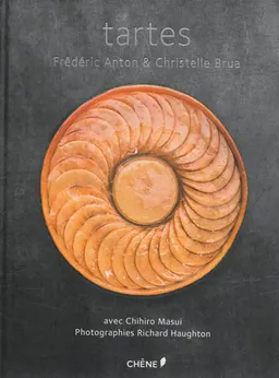 Tartes | Frédéric Anton, Christelle Brua, Chihiro Masui, Richard Haughton