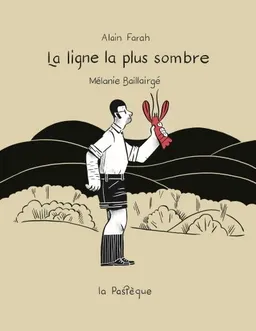 La ligne la plus sombre | Alain Farah, Mélanie Baillairgé