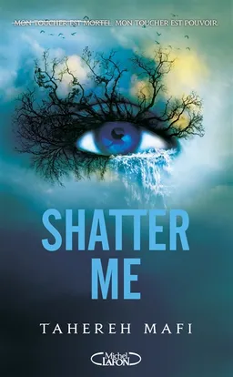 Insaisissable : saison 1. Vol. 1. Shatter me | Tahereh Mafi