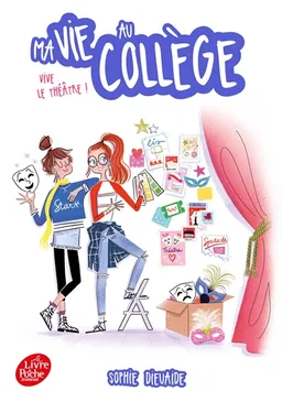 Ma vie au collège. Vive le théâtre ! | Sophie Dieuaide