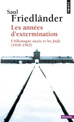 L'Allemagne nazie et les Juifs. Vol. 2. Les années d'extermination : 1939-1945 | Saul Friedländer