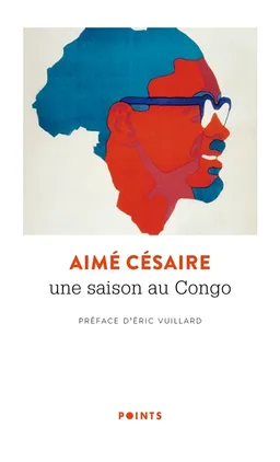 Une saison au Congo : théâtre | Aimé Césaire, Eric Vuillard