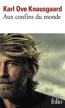 Mon combat. Vol. 4. Aux confins du monde | Karl Ove Knausgaard