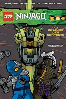 Lego Ninjago : masters of Spinjitzu. Au royaume des serpents | Greg Farshtey, Jolyon Yates