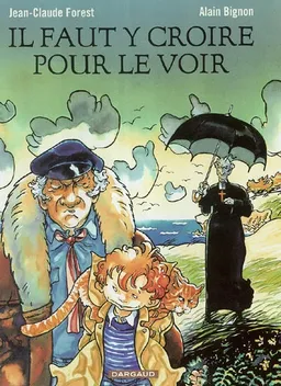 Il faut y croire pour le voir | Jean-Claude Forest, Alain Bignon