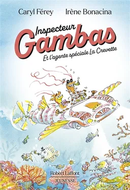 Inspecteur Gambas : et l'agente spéciale La Crevette | Caryl Férey, Irène Bonacina