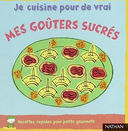 Mes goûters sucrés : recettes rapides pour petits gourmets | Madeleine Deny, Jérôme Ruillier, Jérôme Ruillier