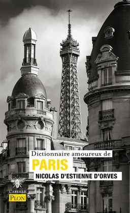 Dictionnaire amoureux de Paris | Nicolas d' Estienne d'Orves, Alain Bouldouyre