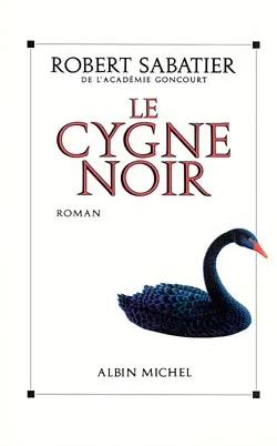 Le cygne noir | Robert Sabatier