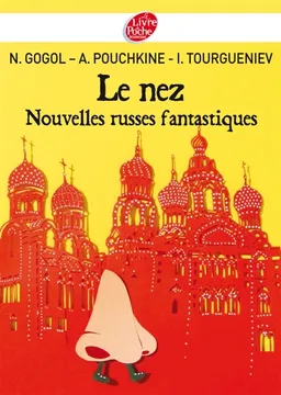 Le nez : nouvelles russes fantastiques | Nikolaï Vasilievitch Gogol, Alexandre Pouchkine, Ivan Tourgueniev