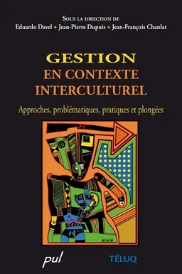 Gestion en contexte interculturel : approches, problématiques, pratiques et plongées | Jean-François Chanlat, Jean-Pierre Dupuis, Davel, Eduardo
