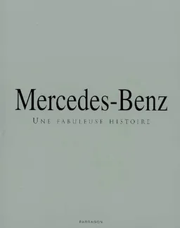 Mercedes-Benz : une fabuleuse histoire | Trevor Legate
