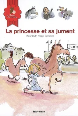 Cheval & compagnie. Vol. 2. La princesse et sa jument | Olivier Lhote, Philippe Diemunsch