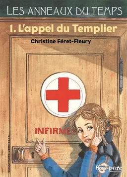 Les anneaux du temps. Vol. 1. L'appel du Templier | Christine Féret-Fleury, Christian Heinrich
