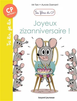 Les filous du CP. Joyeux zizanniversaire ! | Mr Tan, Aurore Damant