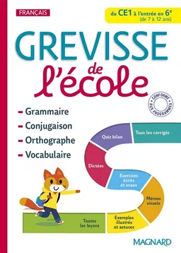 Grevisse de l'école : grammaire, conjugaison, orthographe, vocabulaire : du CE1 à l'entrée en 6e (de 7 à 12 ans) | Jean-Christophe Pellat, Francis Alix, Marie Lammert, Jean-Christophe Pellat