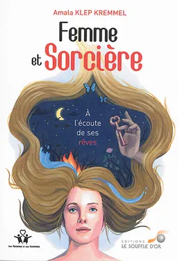 Femme et sorcière : à l'écoute de ses rêves | Amala Klep Kremmel