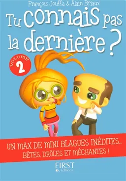 Tu connais pas la dernière ?. Vol. 2 | François Jouffa, Alain Briaux