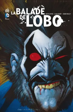 La balade de Lobo | Keith Giffen, Alan Grant, Simon Bisley