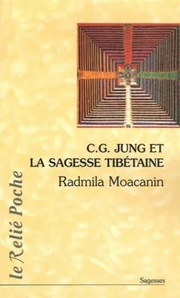 C.G. Jung et la sagesse tibétaine : Orient-Occident | Radmila Moacanin, Nicole Vallée
