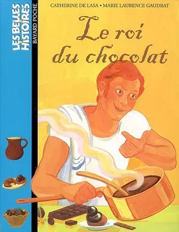 Le roi du chocolat | Catherine de Lasa, Marie-Laurence Gaudrat