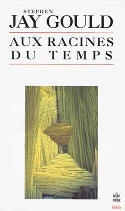 Aux racines du temps | Stephen Jay Gould