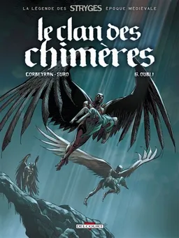 Le clan des chimères. Vol. 6. Oubli | Corbeyran, Michel Suro