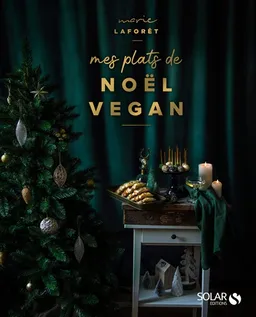 Mes plats de Noël vegan | Marie Laforêt