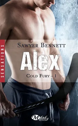 Cold fury. Vol. 1. Alex | Sawyer Bennett