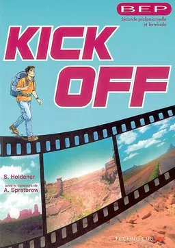 Kick off : BEP, seconde professionnelle et terminale | Sandrine Holdener, Annie Spratbrow