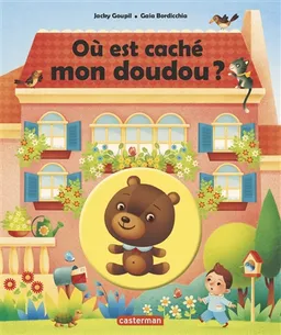 Où est caché mon doudou ? | Jacky Goupil, Gaia Bordicchia