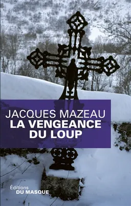 La vengeance du loup | Jacques Mazeau