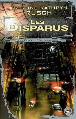 Les experts récupérateurs. Vol. 1. Les disparus | Kristine Kathryn Rusch