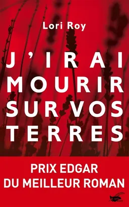 J'irai mourir sur vos terres | Lori Roy