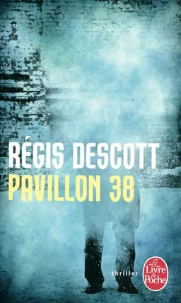 Pavillon 38 | Régis Descott