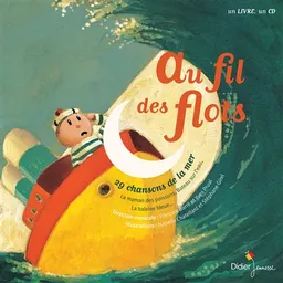 Au fil des flots : 29 chansons de la mer | Isabelle Chatellard, Stéphane Girel, François Barré, Yves Prual