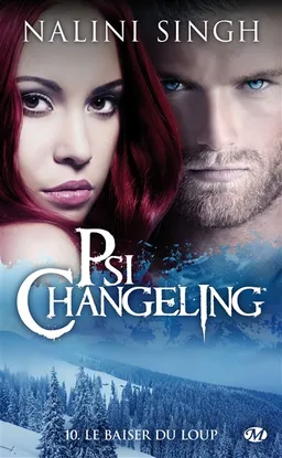 Psi-changeling. Vol. 10. Le baiser du loup | Nalini Singh