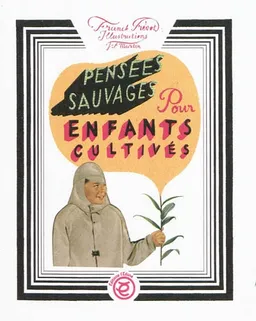 Pensées sauvages pour enfants cultivés | Franck Prévot, Jean-François Martin