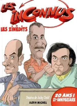 Les zinédits des z'inconnus | Inconnus, Les (humoristes), Jacky Clech