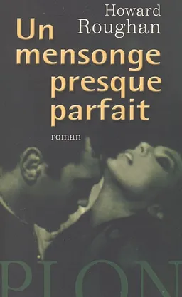 Un mensonge presque parfait | Howard Roughan