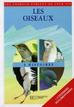 Les oiseaux | Fabienne Gallois, Stephan Lévy-Kuentz, Pierre Baldurinos, Josette Gontier, Frédéric Bosc, Valérie Stetten, Laurence Gillot, Laurence Gillot, Philippe Marle, Pierre Baldurinos, André Boos, Josette Gontier, Michel Beurton