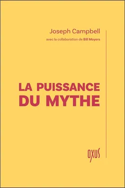 La puissance du mythe | Joseph Campbell, Bill Moyers, Bill Moyers