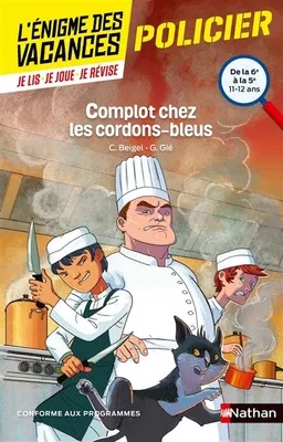 Complot chez les cordons-bleus : de la 6e à la 5e, 11-12 ans : conforme aux programmes | Christine Beigel, Gilbert Gié, BenLebègue