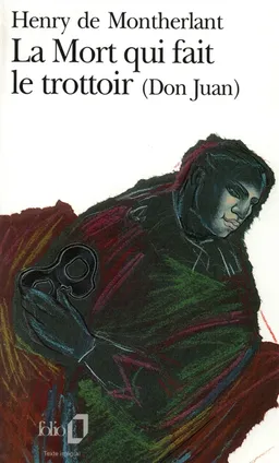 La mort qui fait le trottoir : Don Juan : pièce en 3 actes | Henry de Montherlant, Gabriel Matzneff