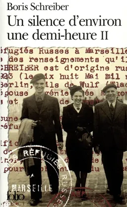 Un silence d'environ une demi-heure. Vol. 2 | Boris Schreiber