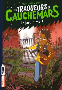 Les traqueurs de cauchemars. Vol. 3. Le jardin mort | Marie-Hélène Delval